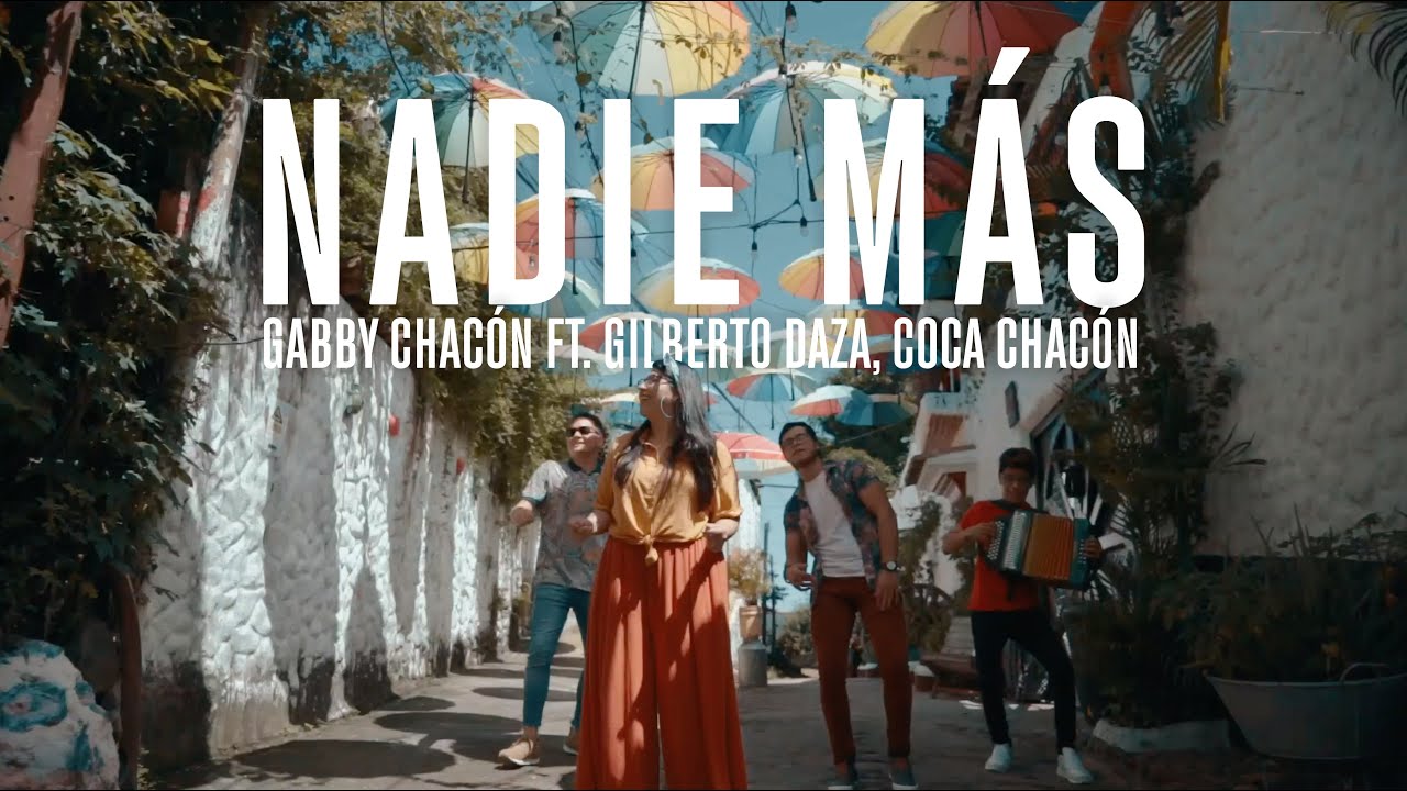 Nadie Más | Gabby Chacón Ft. Gilberto Daza, Coca Chacón