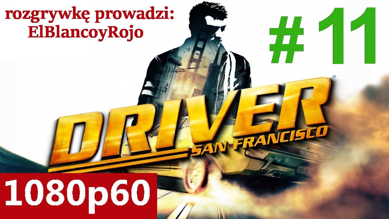 Zagrajmy w Driver: San Francisco 🚗 #11 - 🌉 Koniec gry (Gameplay PL / Let's Play PL)