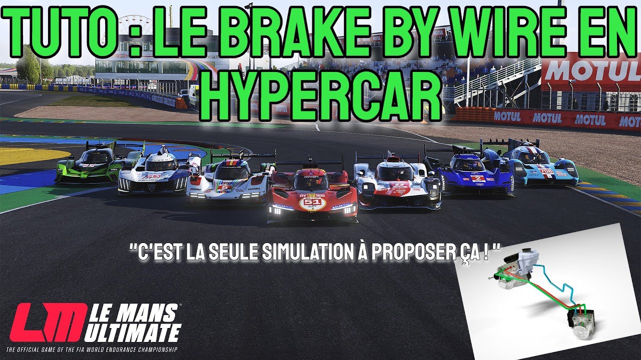 Le Mans Ultimate : COMPRENDRE le Brake By WIRE (TUTO)