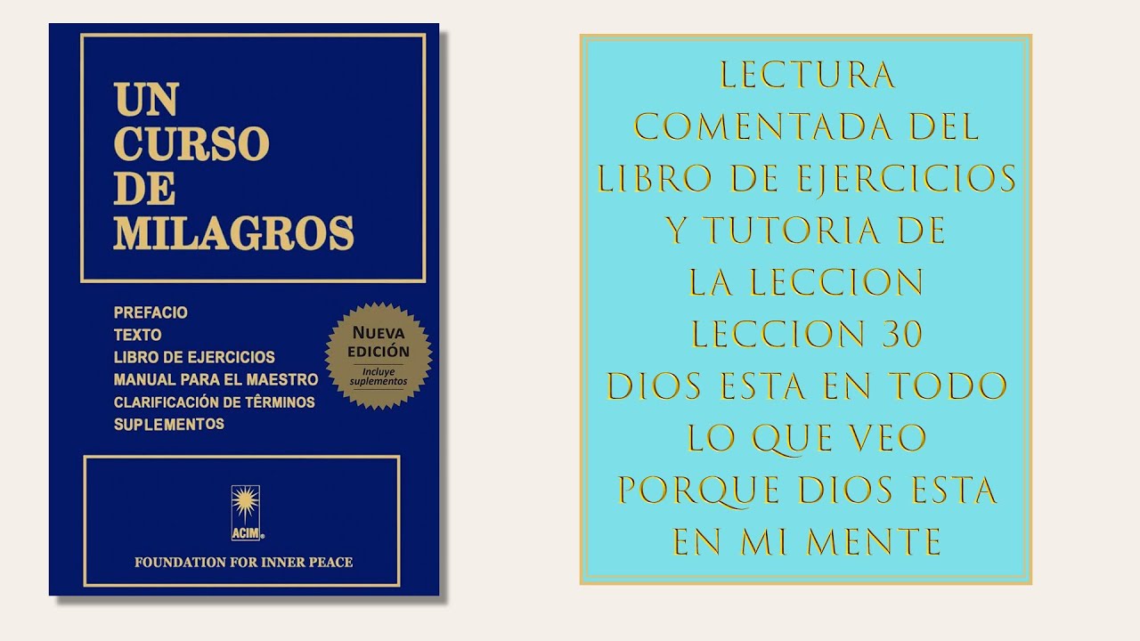 Libro ejercicios - Lección 30. Dios está en todo lo que veo porque Dios está en mi mente