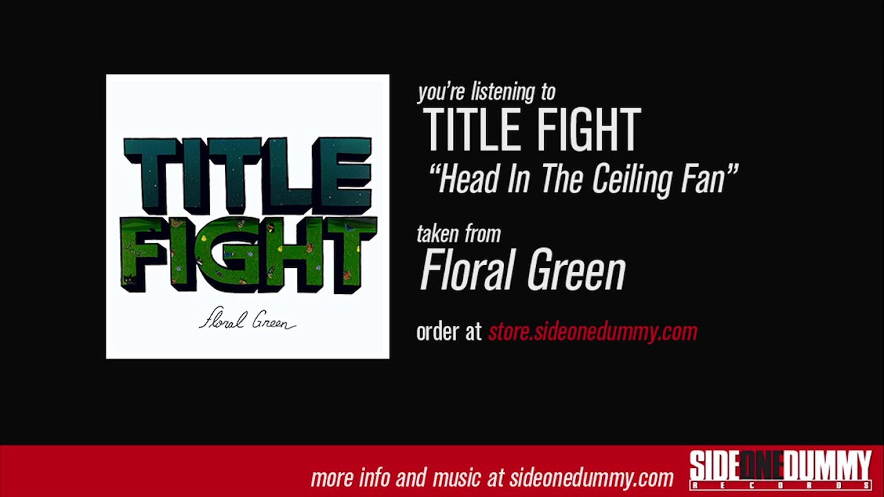 Title Fight - Head In The Ceiling Fan (Official Audio)