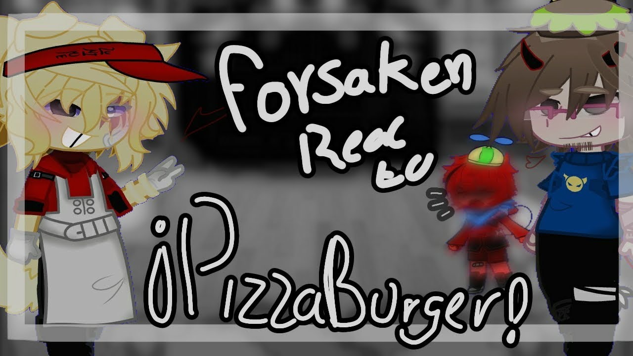 《FORSAKEN REAC TO  PIZZABURGUER!!》°[BY ♡_KAMY-KUN_♡]°