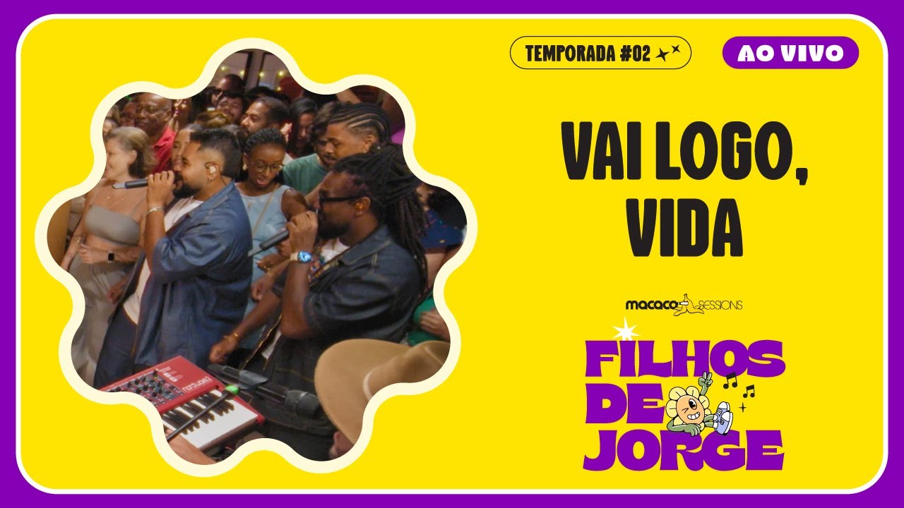 Filhos de Jorge - Vai Logo, Vida | Macaco Sessions (Ao Vivo)