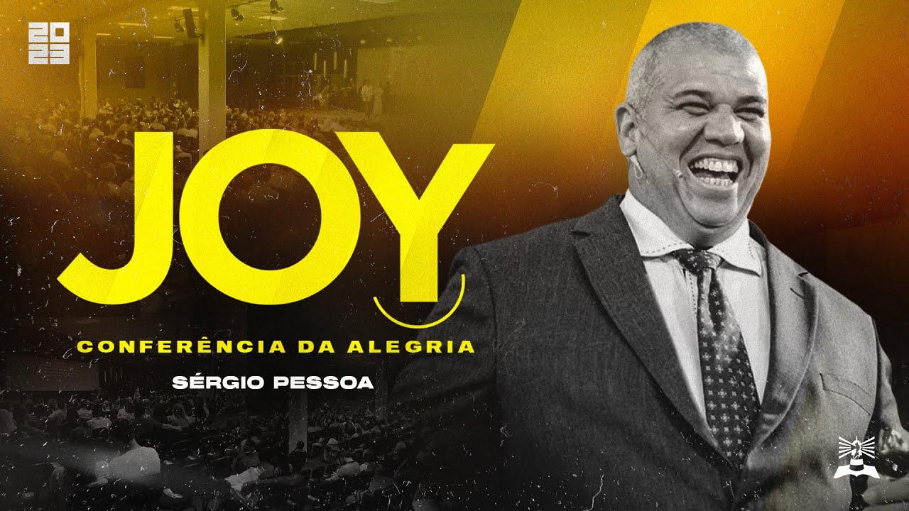 CONFERÊNCIA JOY 2023 | AP. SÉRGIO PESSOA | TERÇA-FEIRA