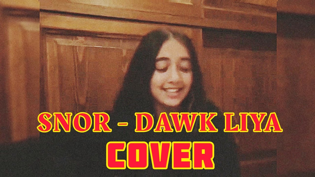SNOR - DAWK LIYA (COVER) داوك ليا