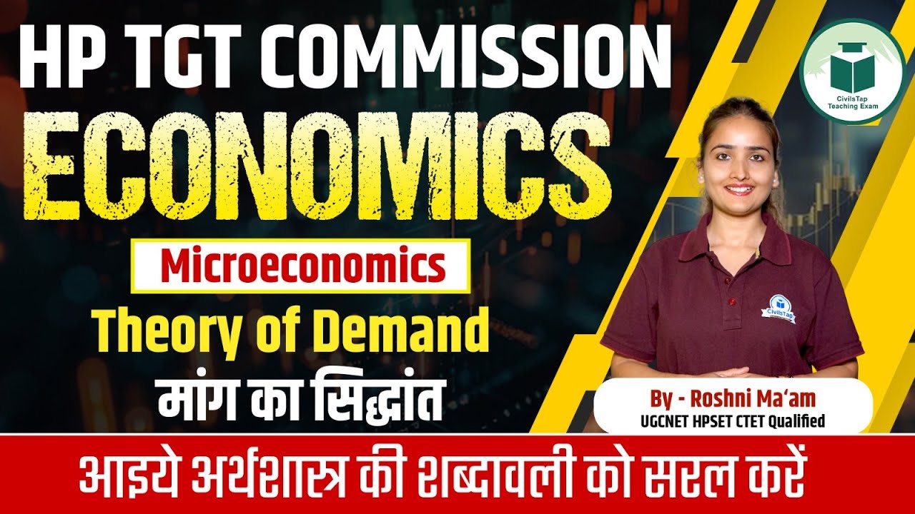 HP TGT Commission 2025 | Economics | Microeconomics – Theory of Demand | By Roshni Ma’am | Civilstap
