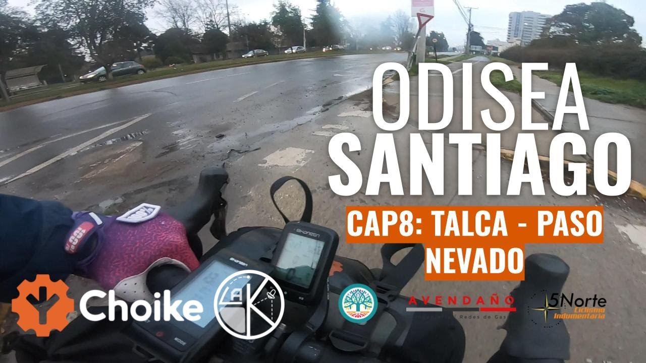 [ ODISEA SANTIAGO ] - CAP 8: Talca - P. Nevado - 1000 kms en bicicleta