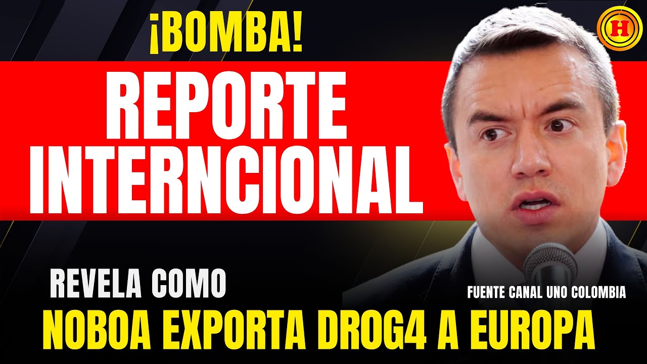💣 &iexcl;SE ACAB&Oacute; EL SHOW! La investigaci&oacute;n que prueba que Noboa exporta DROG4 a Europa