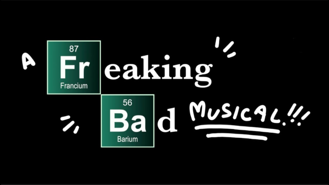 A Freaking Bad Musical | Breaking Bad Musical Parody