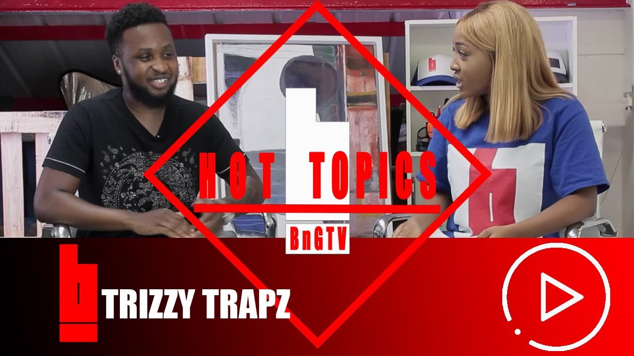 Trizzy Trapz - Mover, First On Westwood, Gangland Is A Joke, Im Underated | HOTTOPICS | @BnG.TV