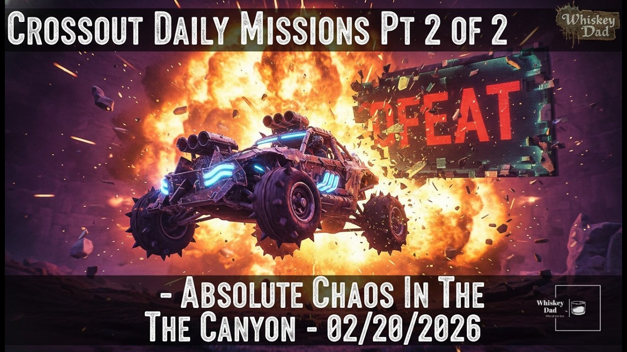 Crossout Daily Missions Pt 2 of 2 - Absolute Chaos In The Canyon - 02/20/2026