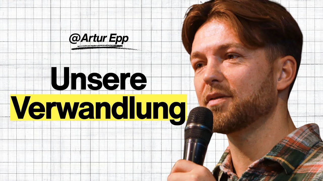 Unsere Verwandlung in Christus | Artur Epp