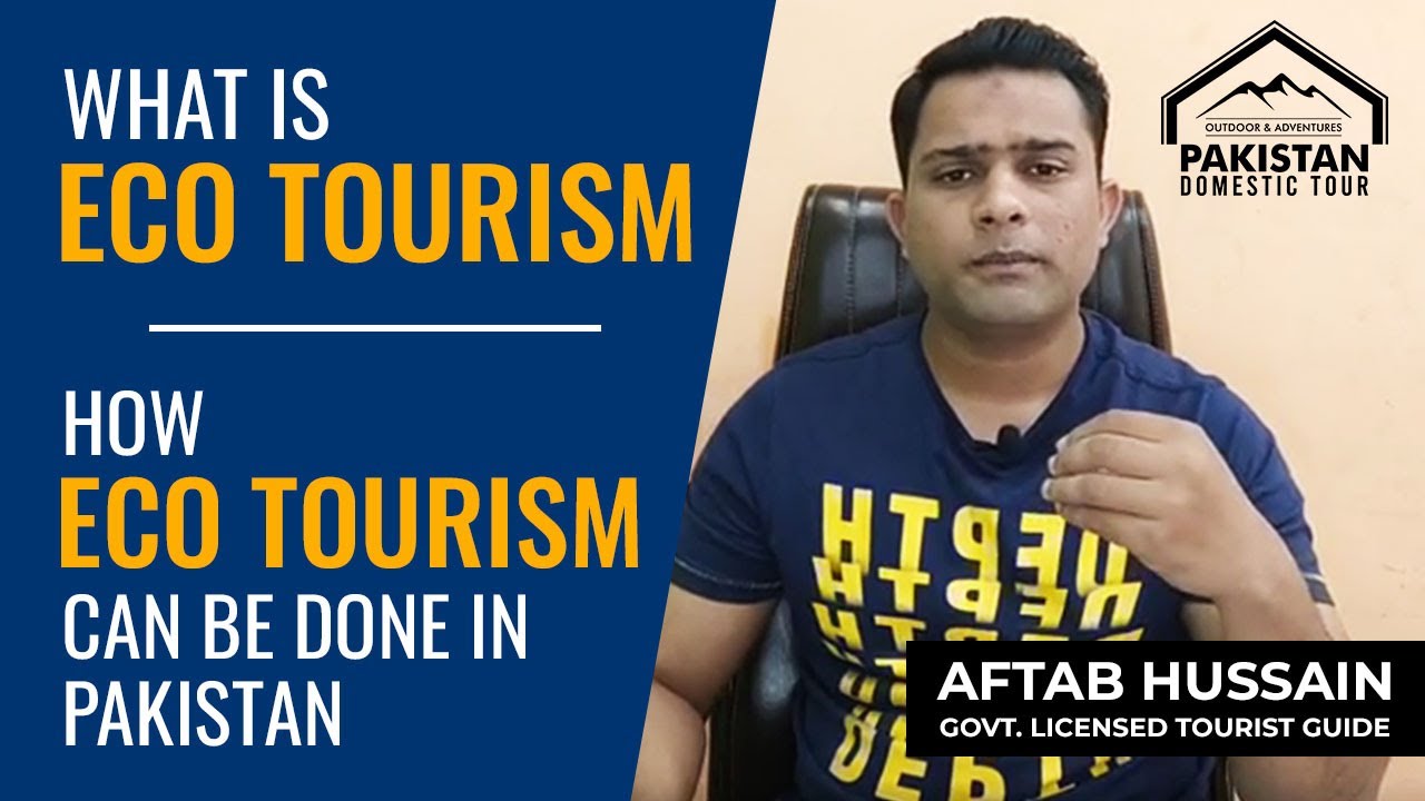 What is ECO Tourism I Ecotourism in Pakistan I Aftab Hussain