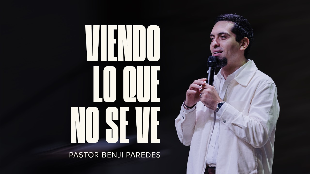 Viendo lo que no se ve | Hebreos 11:23-28 | Pastor Benji Paredes
