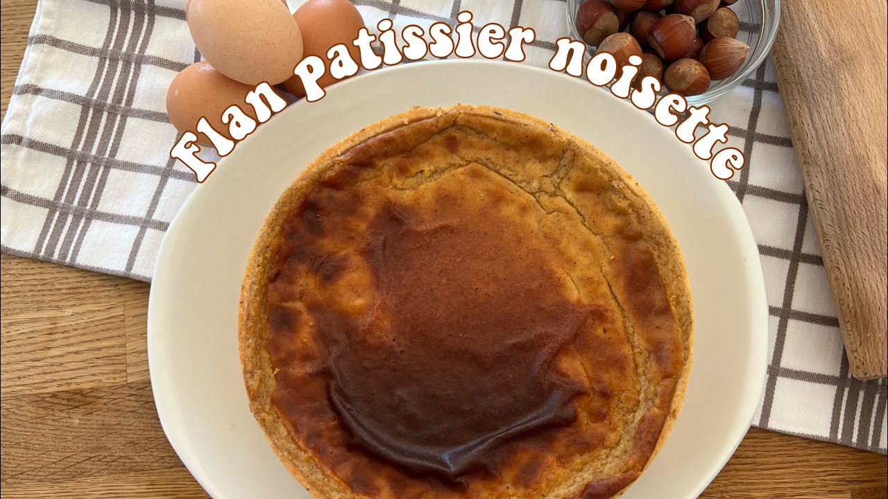 FLAN PÂTISSIER NOISETTE🌰