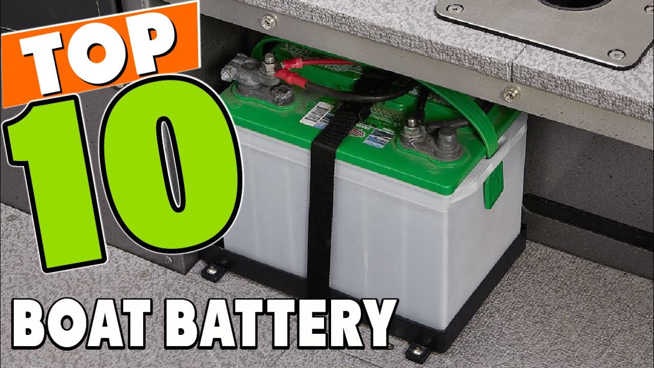 Best Boat Battery In 2025 - Top 10 Boat Batteries Review