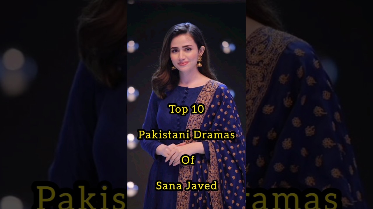 Top 10 Best Dramas Of Sana Javed| 