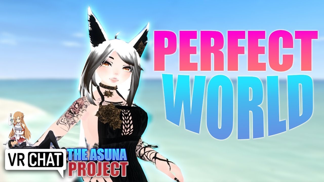 [VRCHAT] THE PERFECT WORLD - [S1:E6] - THE ASUNA PROJECT