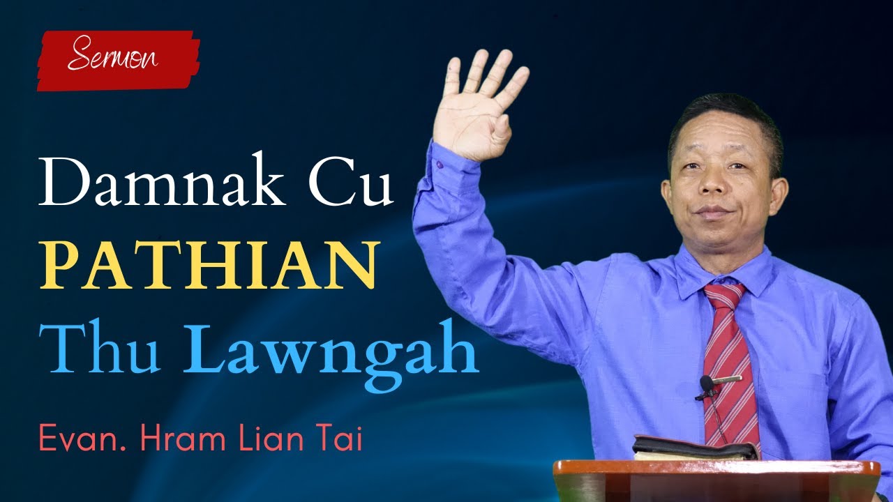 Pathian Thu : Damnak Cu Pathian Thu Lawngah - Evan. Hram Lian Tai