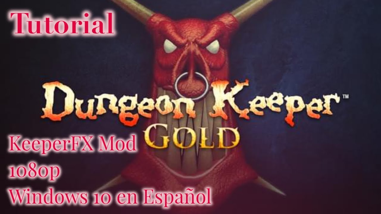 😈 Dungeon Keeper Gold con KeeperFX Mod a 1080p (Windows 10)