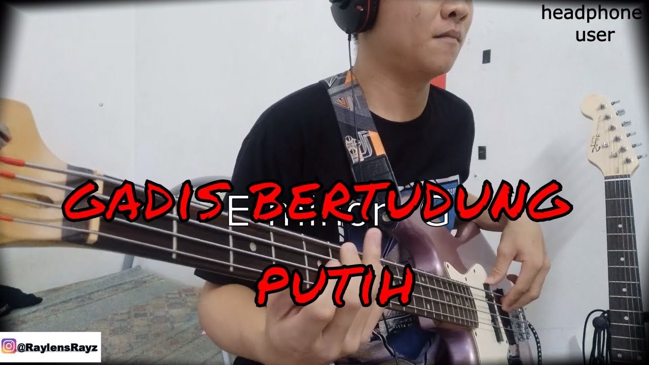 MAY - Gadis Bertudung Putih (Bass cover+ chord)_(Headphone User)