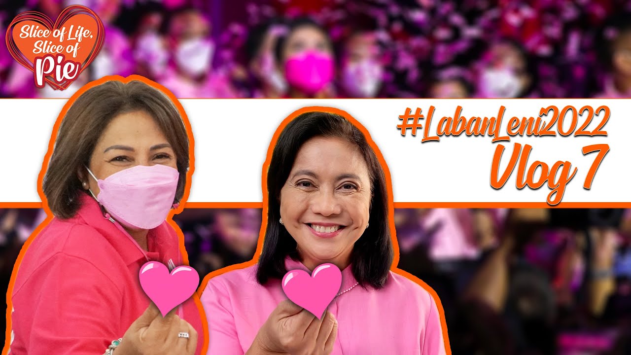 Laban Natin ang Laban ni VP Leni Robredo! | Slice of Pie Vlog7