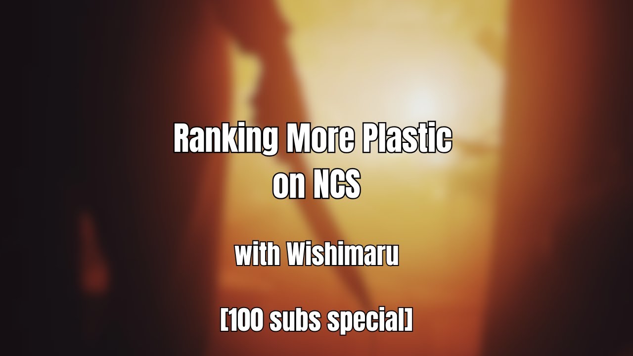 Ranking More Plastic on NCS (w/ @wishimaru2102 ) [100 subs special]