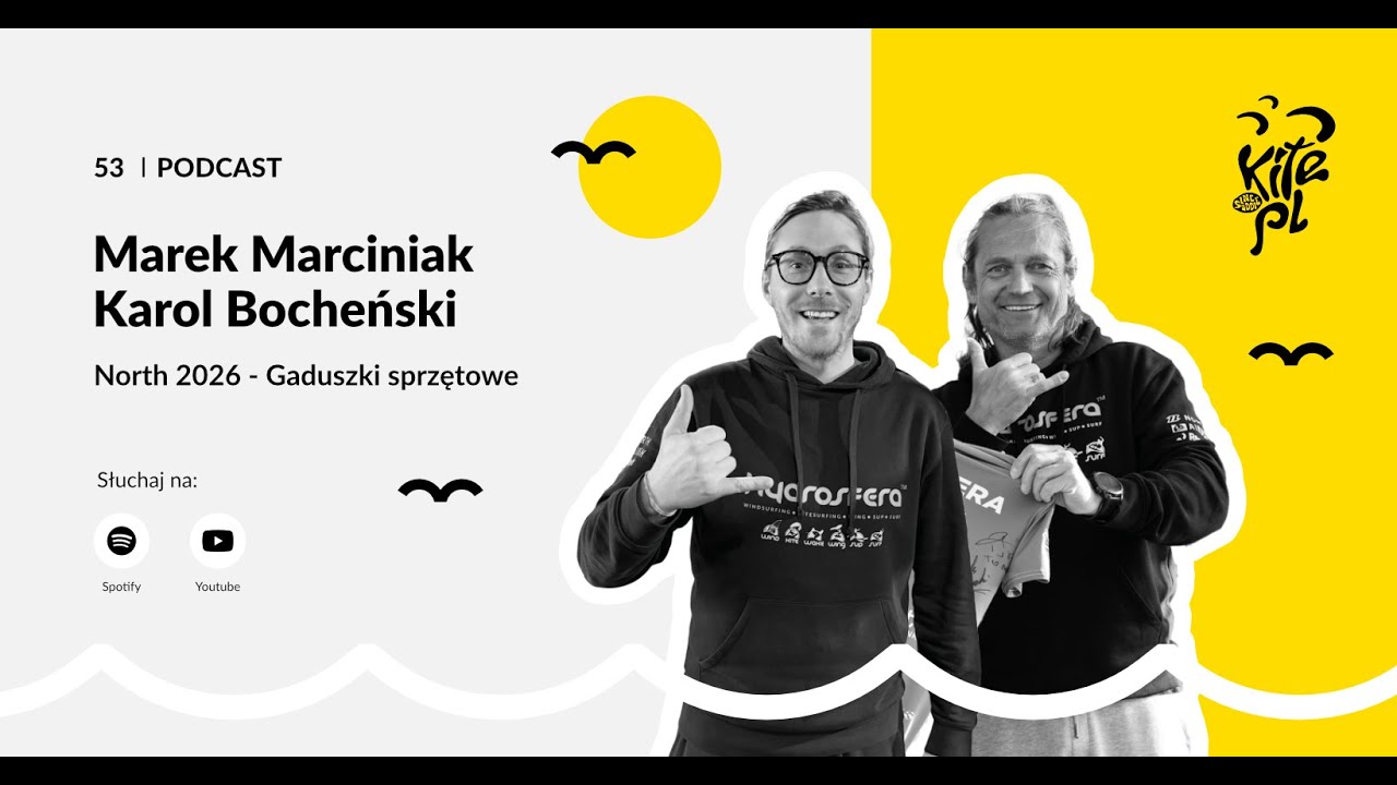 North Kiteboarding 2026 - Gaduszki sprzętowe z Markiem Marciniakiem i Karolem Bocheńskim.