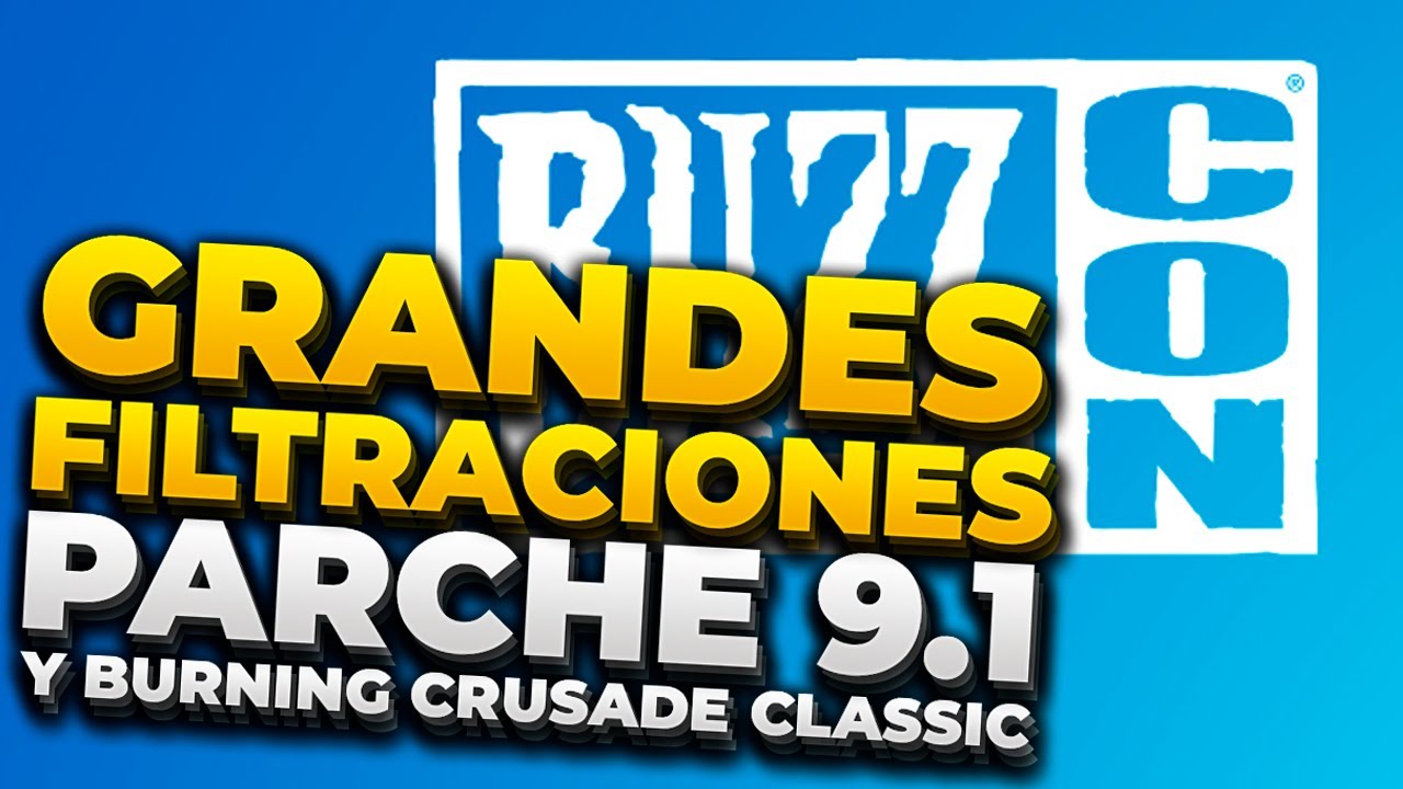 BLIZZCON 2021 FILTRADA 🔥 Grandes Cambios en el Parche 9.1 y Burning Crusade Classic | Warcraft