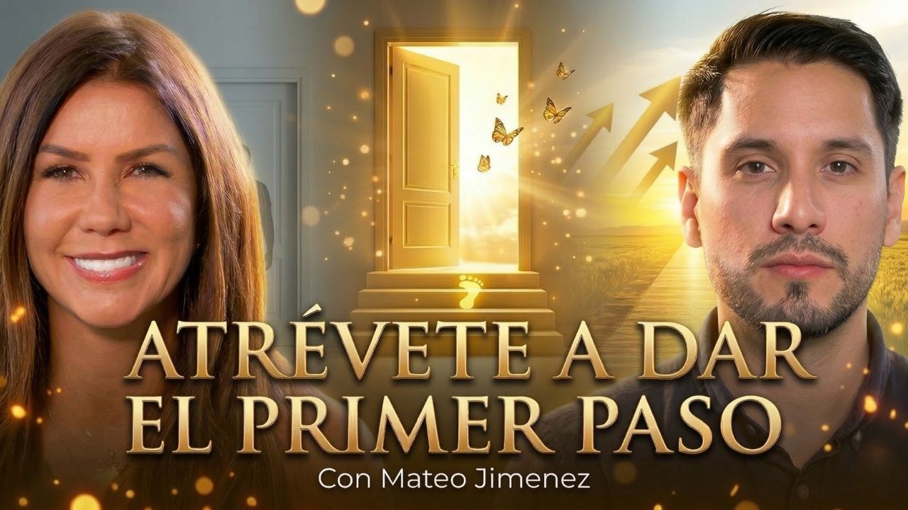 Dar el Primer Paso es Todo lo que Necesitas para Transformar tu Vida