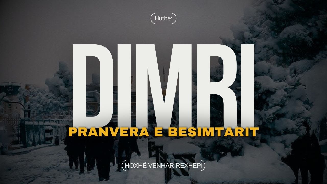 Dimri- Pranvera e Besimtarit. - Hoxhë Venhar Rexhepi