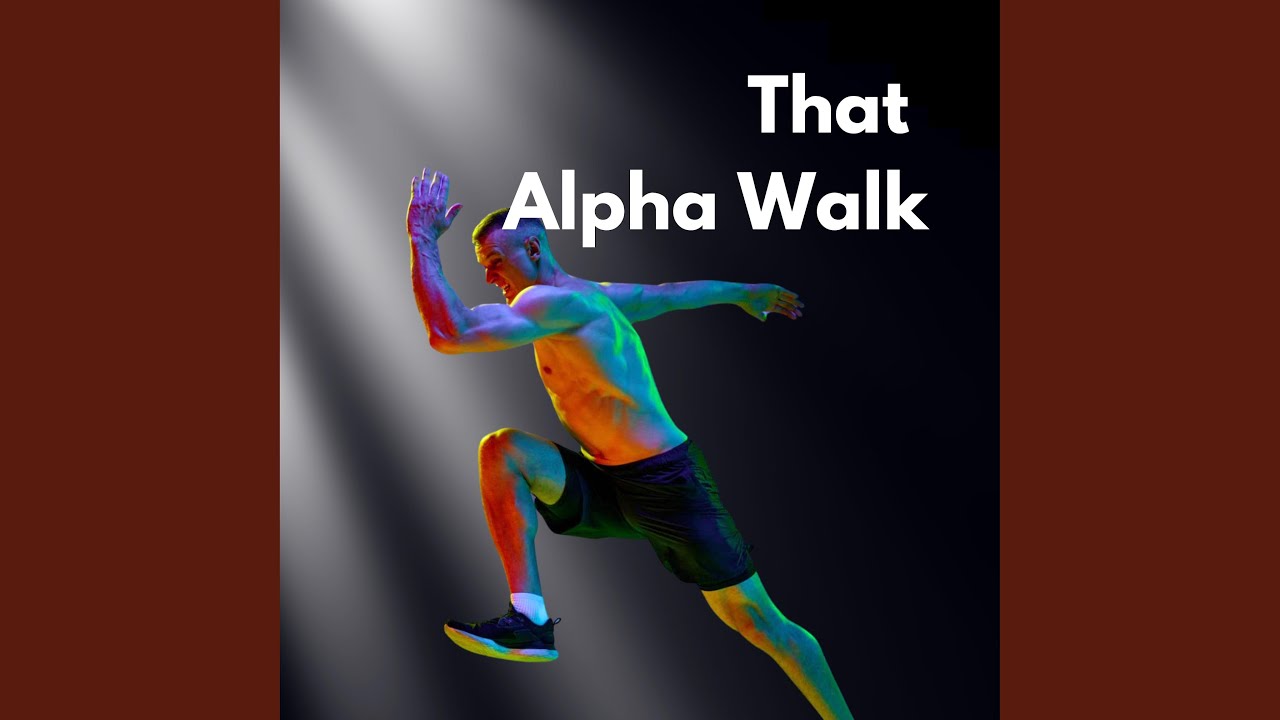 Alpha Walk (Leg Day)