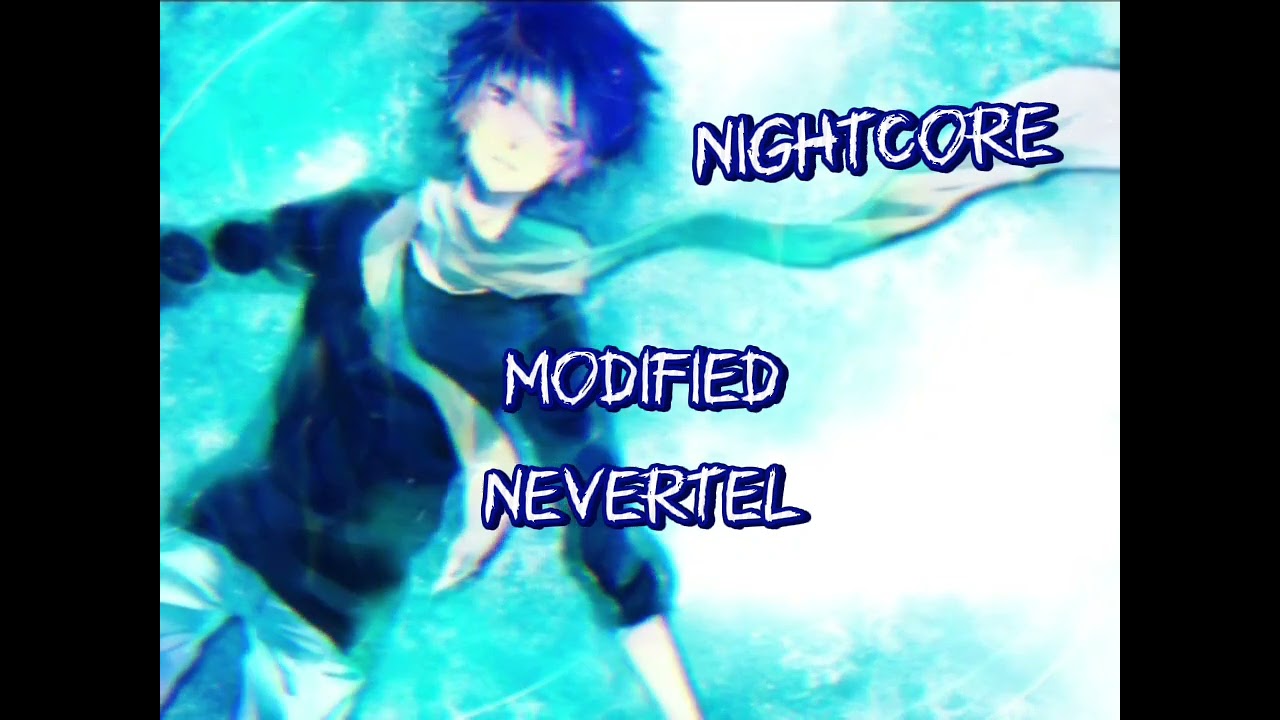 Nightcore // Nevertel - Modified