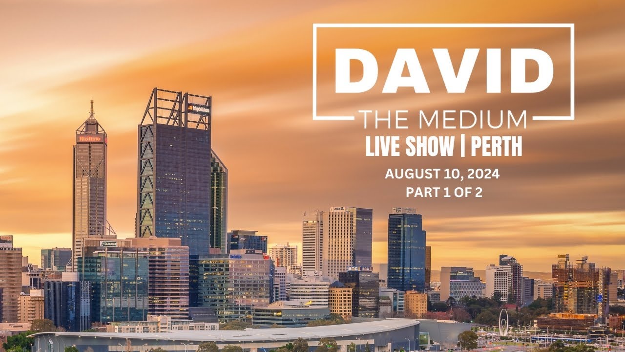 David The Medium: LIVE SHOW | Perth - August 10, 2024  [Part 1 of 2]
