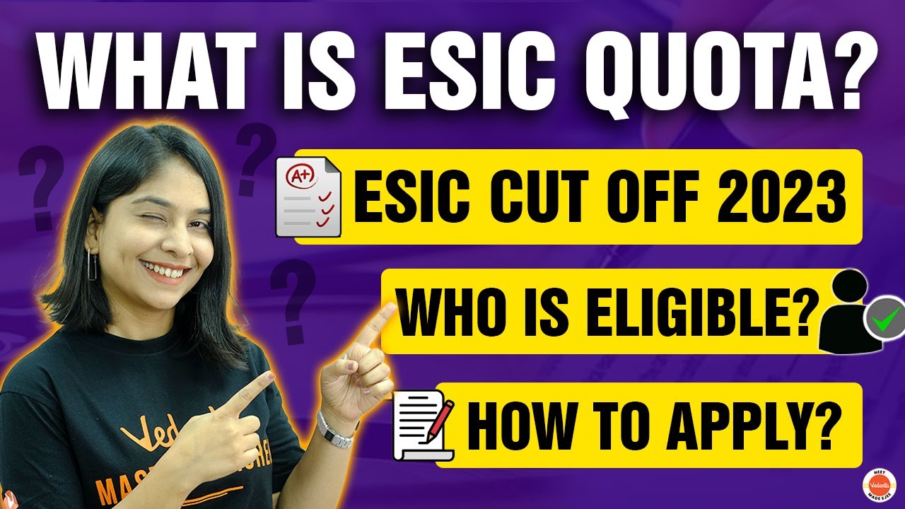 What is ESIC Quota? - NEET 2023 ESIC Quota CUT OFF | Who is Eligible & How to Apply for ESIC Quota?