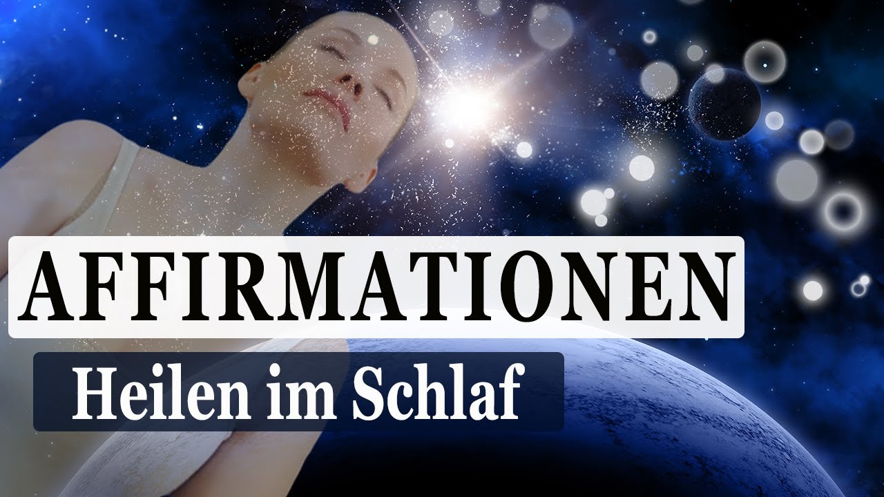 Heilen im Schlaf - positive Affirmationen & heilende Musik | Frequenzen  7Hz & 417Hz