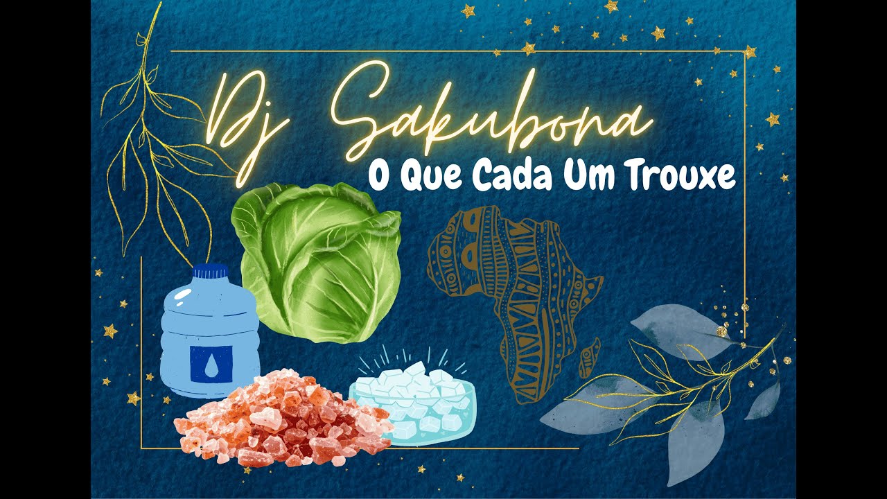 Dj Sakubona - O que cada um trouxe