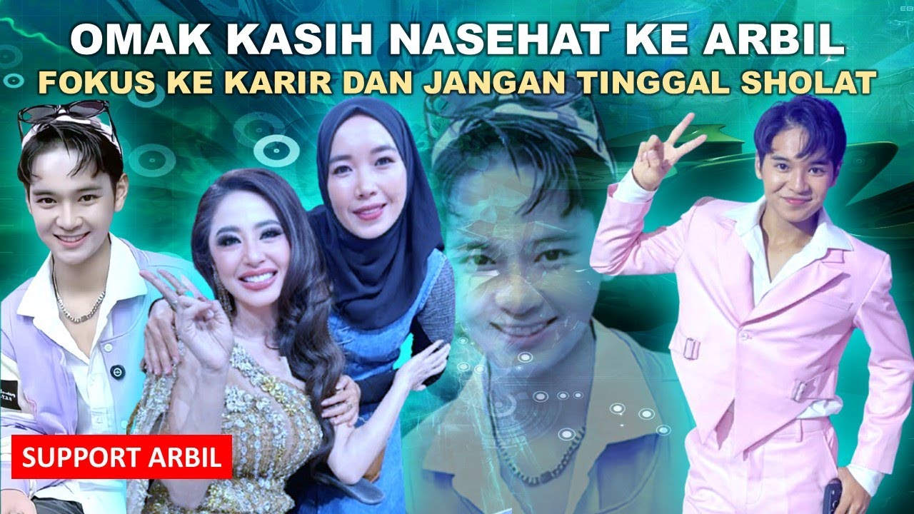 OMAK ARBIL KASIH NASEHAT SUPAYA ARBIL TERUS SEMANGAT DALAM BERKARIR DAN JANGAN TINGGALKAN SHOLAT !!
