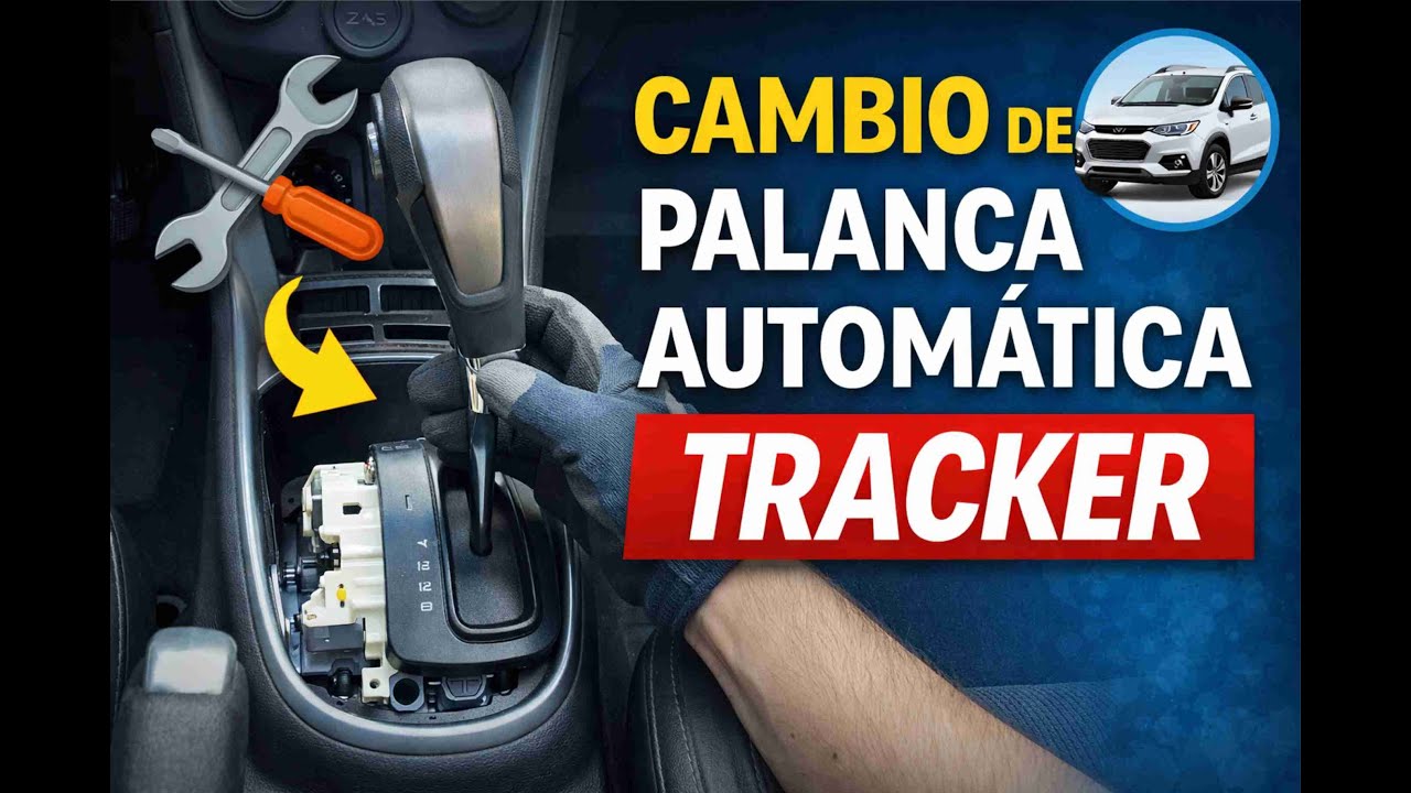 Cómo Cambiar la Palanca de Cambios Automática en Chevrolet Tracker (Paso a Paso)