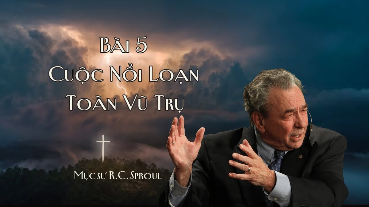 Bài 5. Gặp Gỡ Đức Chúa Trời || R.C. Sproul