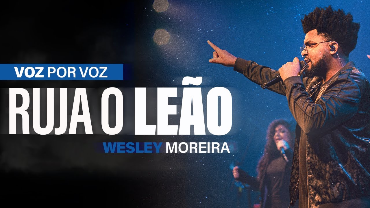 Ruja o Leão | VOZ POR VOZ - Wesley Moreira