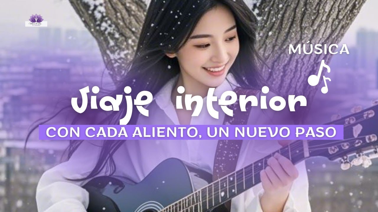 Viaje interior | Afirmaciones y m&uacute;sica para la paz y el crecimiento espiritual❤️🙏🏻