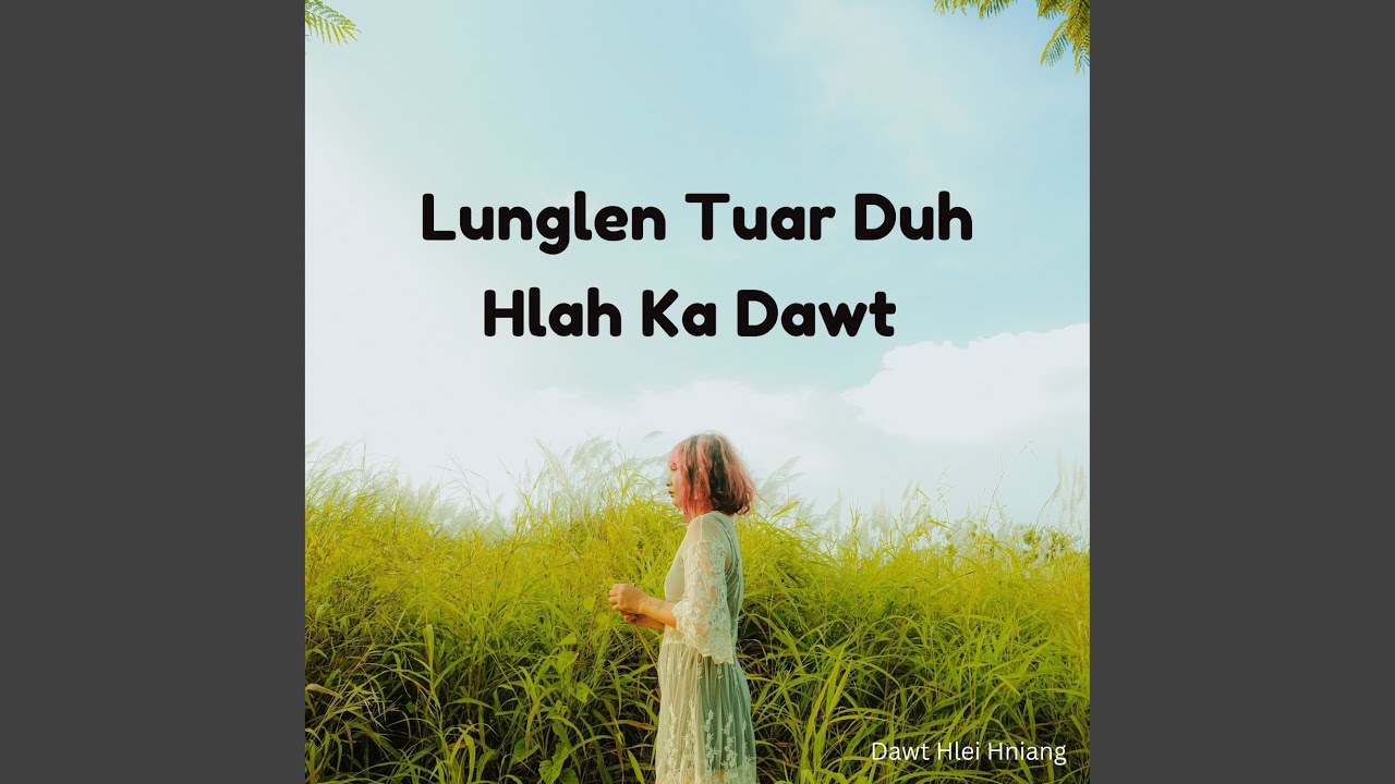 Lunglen Tuar Duh Hlah Ka Dawt