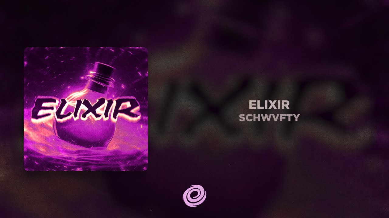 SCHWVFTY - ELIXIR