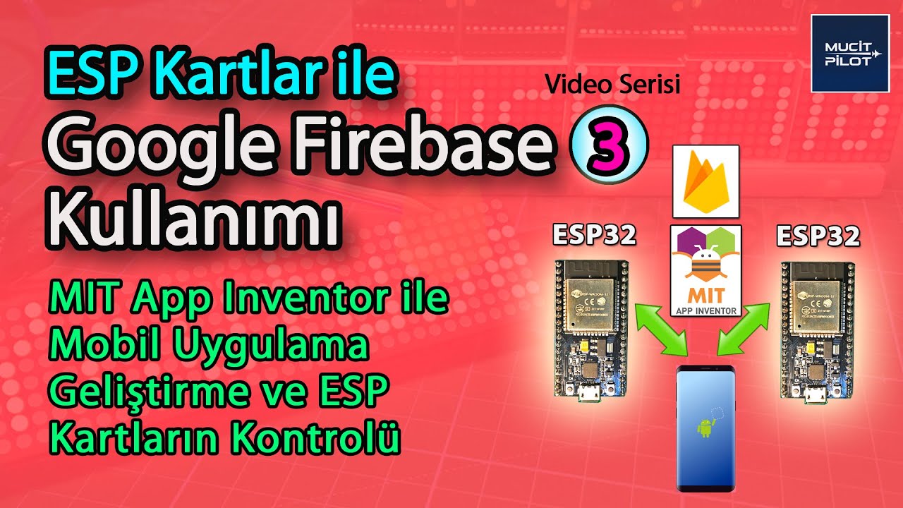 ESP32 ile Google Firebase Kullanımı Video Serisi - 3