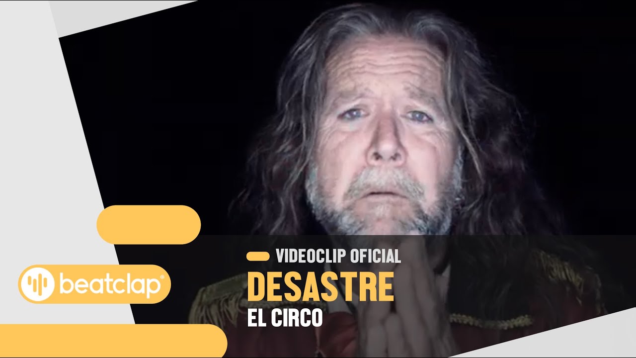 Desastre - El Circo (Videoclip Oficial)