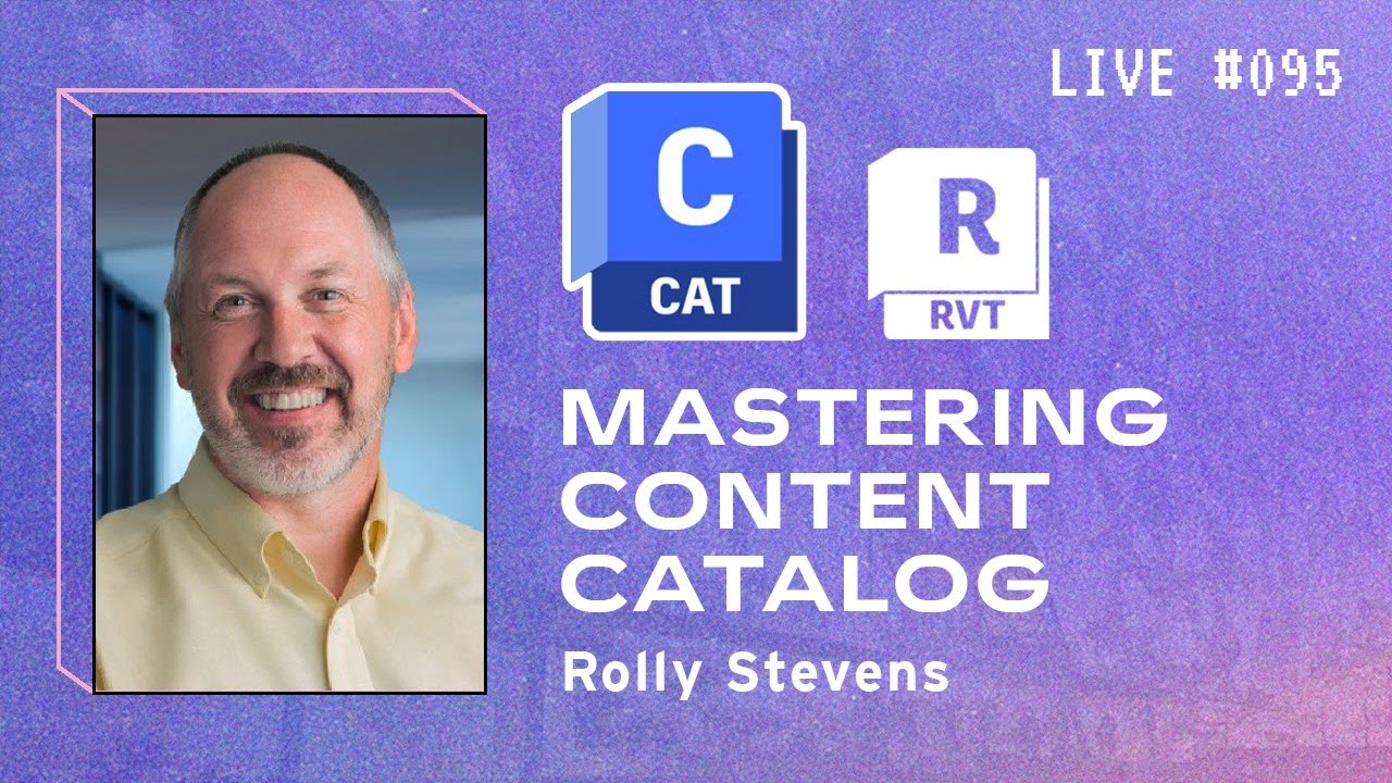 Mastering Content Catalog for Revit with Rolly Stevens |  BIM Pure Live #095