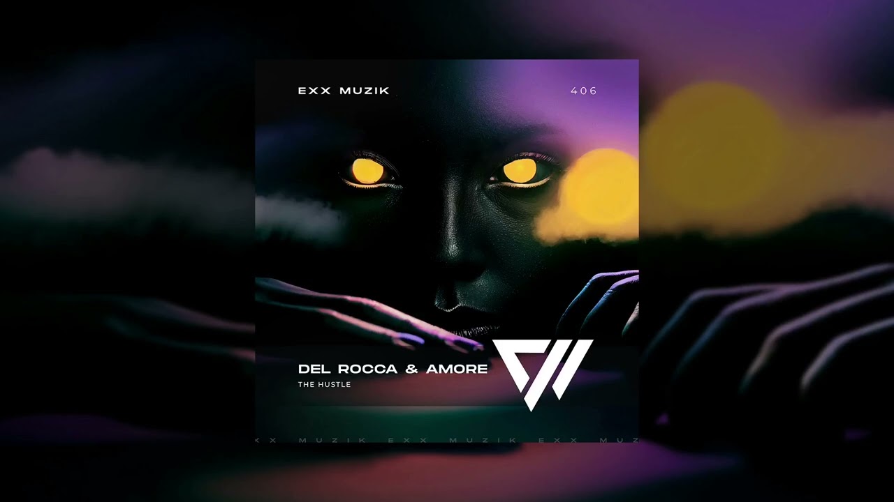 Del Rocca & Amore - The Hustle / Melodic House & Techno / New Music 2026