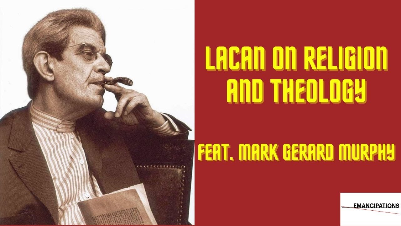 Lacan on Religion and Theology feat. Mark Gerard Murphy