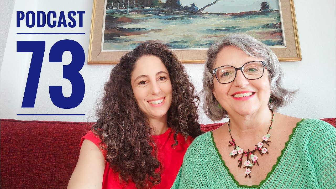 Podcast 73: tejido de verano 25 con mi mamá.